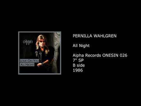 Pernilla Wahlgren — PERNILLA WAHLGREN - All Night - 1986