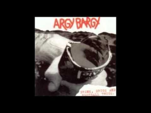 Argy Bargy — Argy Bargy - Drink, drugs and football thugs (Full Album)