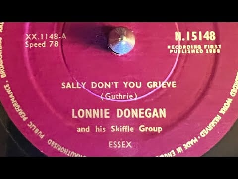 Lonnie Donegan's Skiffle Group — Lonnie Donegan - Sally Don’t You Grieve 78rpm