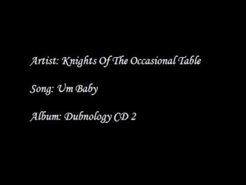 Knights Of The Occasional Table — Knights Of The Occasional Table - Um Baby