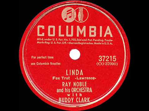 Ray Noble And His Orchestra — 1947 HITS ARCHIVE: Linda - Buddy Clark & Ray Noble (a #1 record)