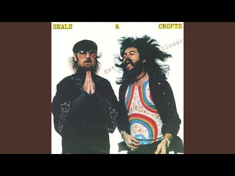 Seals & Crofts — Get Closer