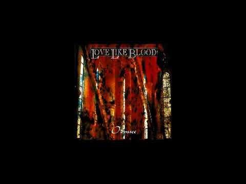 Love Like Blood — Love Like Blood  1994 Odyssee Full Album