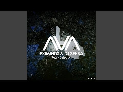 Eximinds — Reality Selection (Extended Mix)