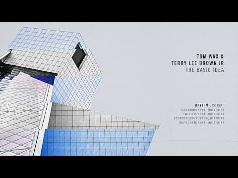 Terry Lee Brown Jr. — Tom Wax & Terry Lee Brown Junior - The Basic Idea (Extended Mix)