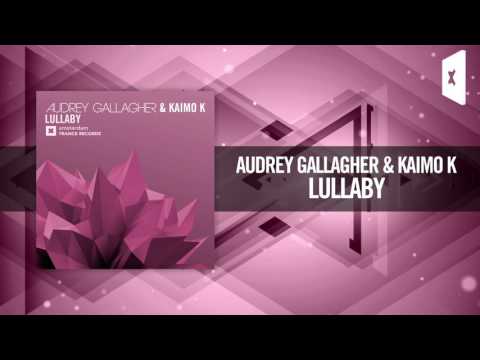 Audrey Gallagher — Audrey Gallagher & Kaimo K - Lullaby (Amsterdam Trance/RNM) + Lyrics