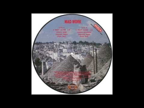 Mad Work — Mad Work - A Night Alone