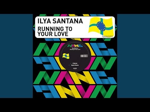 Ilya Santana — Running to Your Love