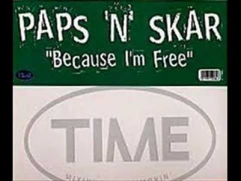 Paps N Skar — Paps'n'Skar - Because I'm free