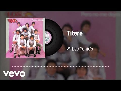 Los Yonics — Los Yonic's - Títere (Audio)