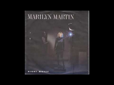Marilyn Martin — Marilyn Martin - Night Moves (single 45 edit) (1986)
