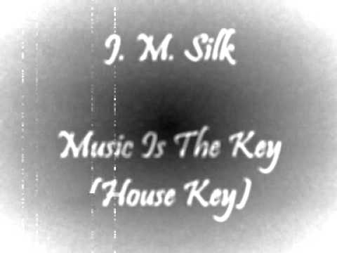J.M. Silk — J.M. Silk - Music Is The Key (House Key)