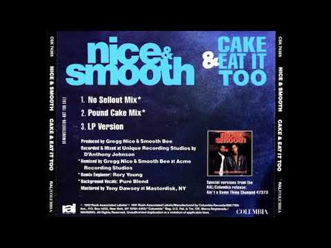 Nice & Smooth — Nice & Smooth - Cake & Eat It Too (No Sellout Mix)