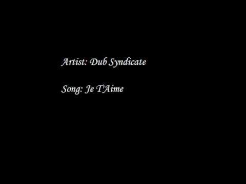 Dub Syndicate — Dub Syndicate - Je T'Aime