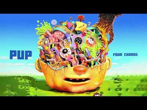 Pup (3) — PUP - Four Chords (Official Audio)