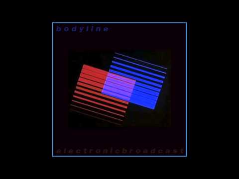Bodyline — B o d y l i n e : electronic broadcasts