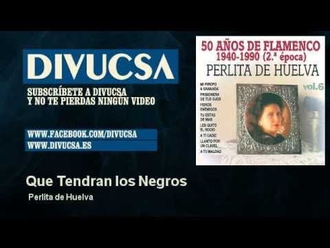 Perlita De Huelva — Perlita de Huelva - Que Tendran los Negros - Divucsa