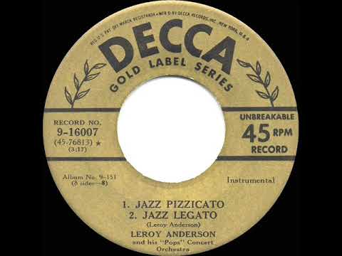 Leroy Anderson And His "Pops" Concert Orchestra — 1950 Leroy Anderson - Jazz Pizzicato-Jazz Legato