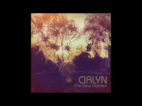 CIALYN — Cialyn - The Dew Garden [Full EP]