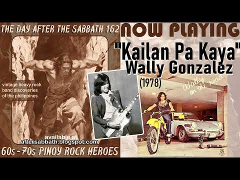Wally Gonzalez (2) — [doom blues] Wally Gonzalez - Kailan Pa Kaya (1978)