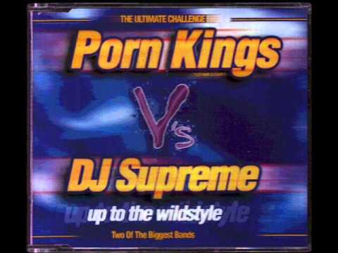Porn Kings — Porn Kings Vs Dj Supreme - Up To The Wildstyle [Radio Mix]