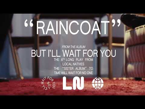 Local Natives — Raincoat