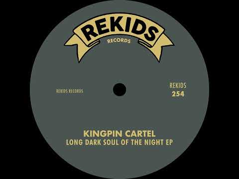 Kingpin Cartel — KINGPIN CARTEL - LONG DARK SOUL OF THE NIGHT [REKIDS]