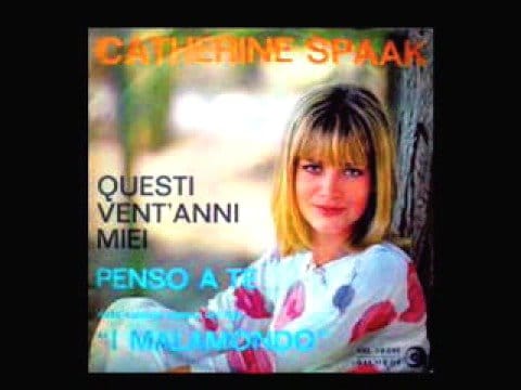 Catherine Spaak — CATHERINE SPAAK - PENSO A TE