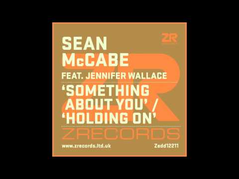 Sean McCabe — Sean McCabe - Holding On feat. Jennifer Wallace (Sean's Extended Mix)