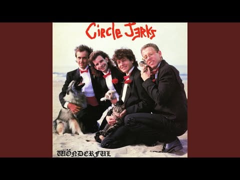 Circle Jerks — Wonderful