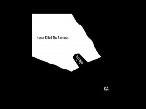 KA (2) — KA - $ [PRODUCED BY KA] [HONOR KILLED THE SAMURAI] [2016]