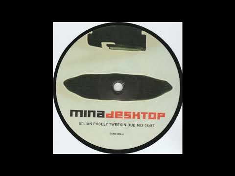 Mina — Mina – Desktop (Pooley Tweekin Dub Mix)