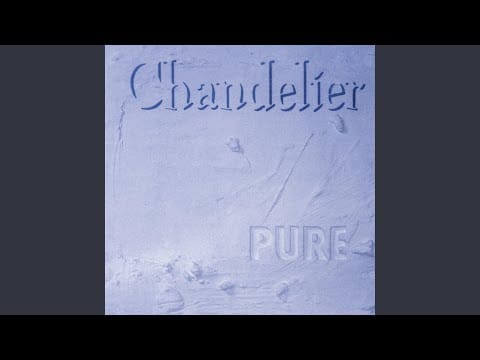 Chandelier (2) — Pure