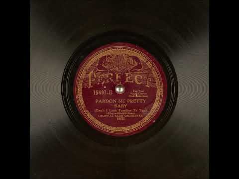 Colonial Club Orchestra — Pardon Me, Pretty Baby ~ Colonial Club Orchestra, Dick Robertson (Vocal) (1931)