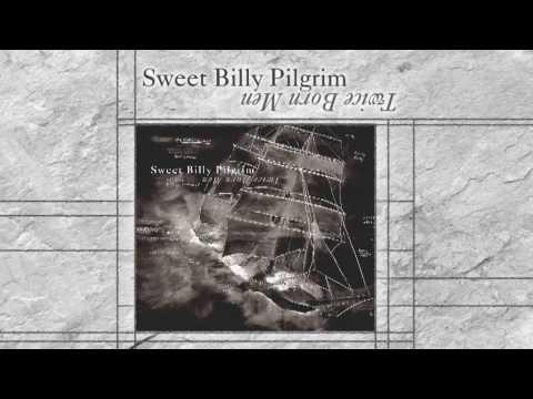Sweet Billy Pilgrim — Sweet Billy Pilgrim - Twice Born Men