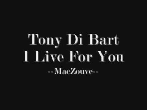 Tony Di Bart — Tony Di Bart - I Live For You