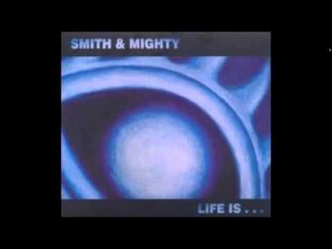 Smith & Mighty — 01 Life Has A Way