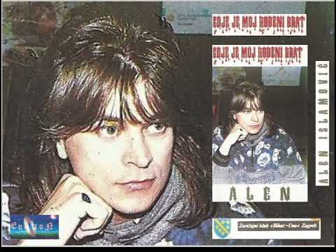 Alen Islamović — Alen Islamović - Gdje je moj rođeni brat - (Audio 1992)