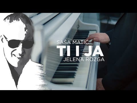 Saša Matić — Sasa Matic feat Jelena Rozga - Ti i ja - (Official Video 2021)