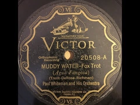 Paul Whiteman And His Orchestra — Paul Whiteman & His Orchestra “Muddy Water” on Victor 20508 (1927) Bing Crosby