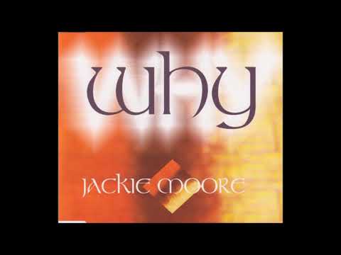 Jackie Moore (2) — Jackie Moore - Why (Radio Mix)