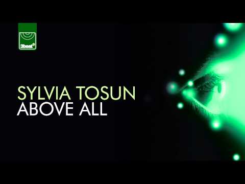 Sylvia Tosun — Sylvia Tosun - Above All (Alex MORPH Edit) HD *OUT NOW ON iTUNES*