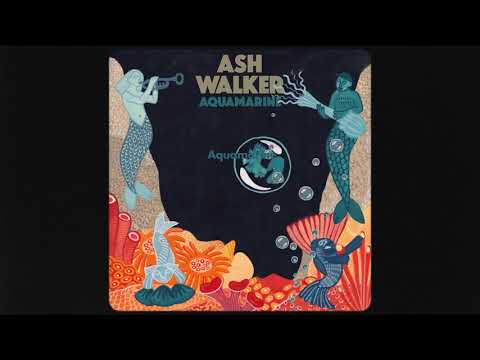 Ash Walker — Ash Walker - Aquamarine