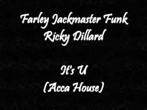 Ricky Dillard — Farley Jackmaster Funk & Ricky Dillard - It's U (Acca House)