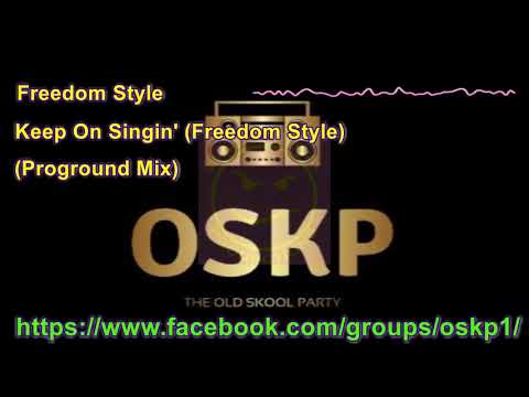 Freedom Style — Freedom Style - Keep On Singin' (Freedom Style) (Proground Mix)