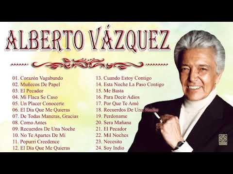 Alberto Vázquez — ALBERTO VÁZQUEZ EXITOS - 30 GRANDES EXITOS INOLVIDABLES - SUS MEJORES CANCIONE RANCHERAS