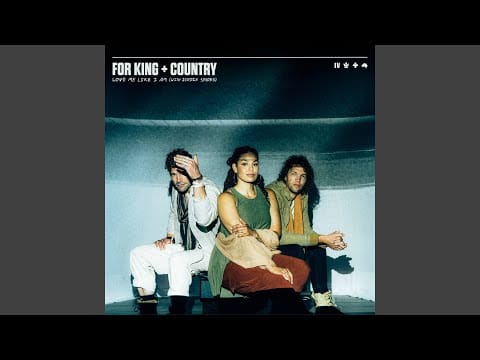 for KING & COUNTRY — Love Me Like I Am (with Jordin Sparks)
