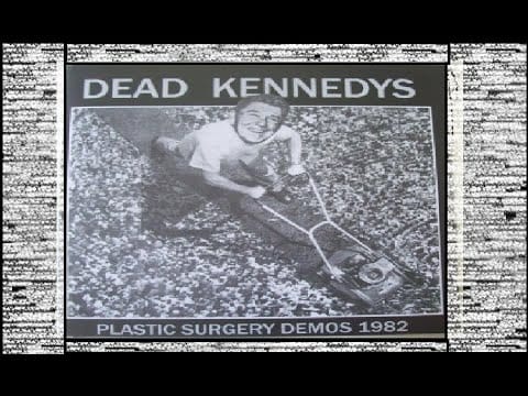 Dead Kennedys — Dead Kennedys 13 Life Sentence (Plastic Surgery Disasters DEMOS 1982)