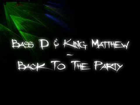 Bass-D & King Matthew — Bass D & King Matthew - Back To The Party