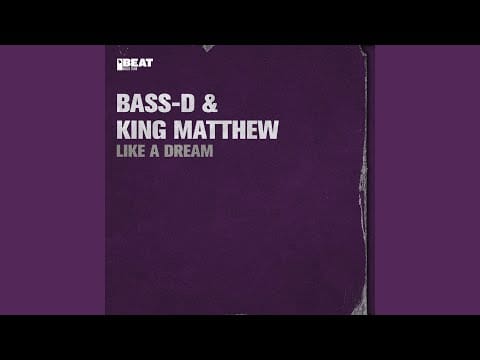 Bass-D & King Matthew — Like a Dream